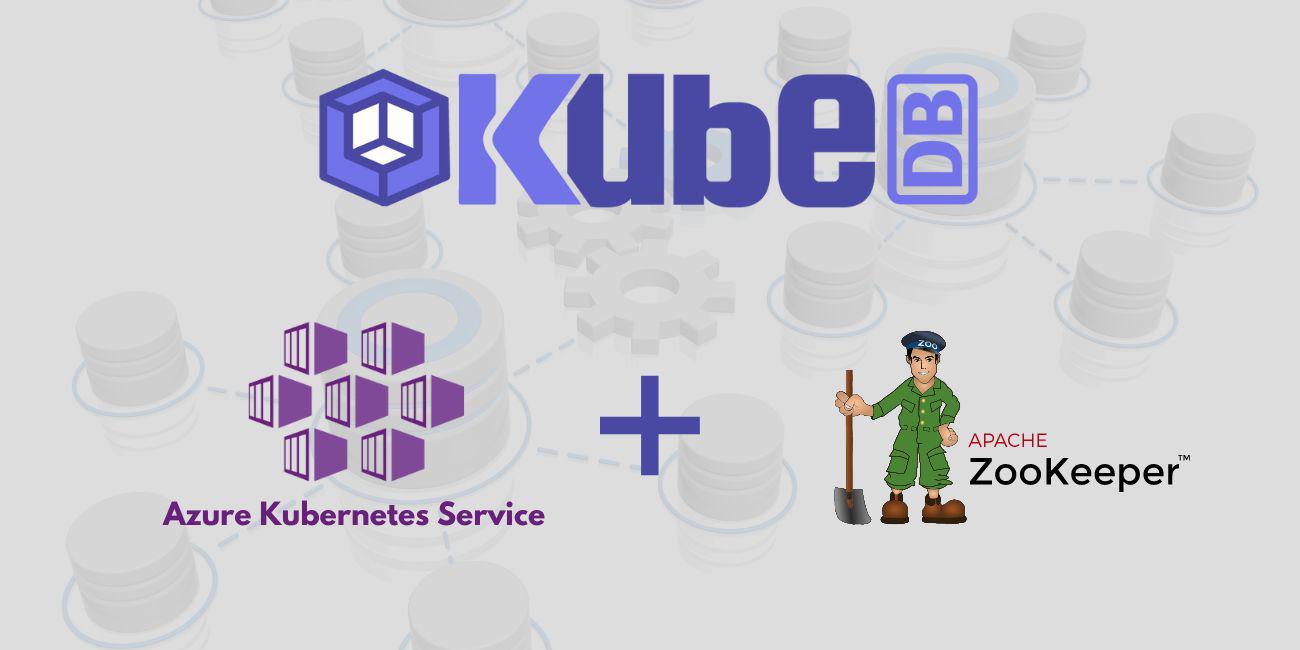 Deploy ZooKeeper in Azure Kubernetes Service (AKS) Using KubeDB