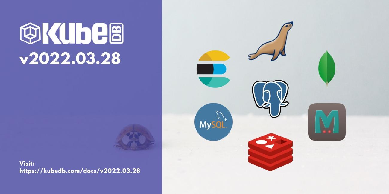 Announcing KubeDB v2022.03.28