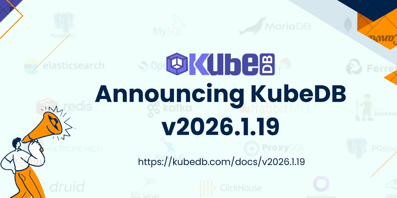 Announcing KubeDB v2026.1.19