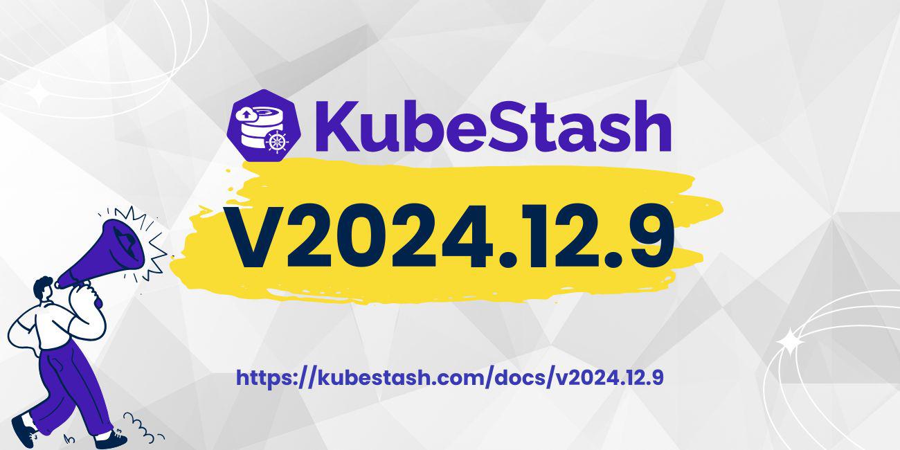 Introducing KubeStash v2024.12.9