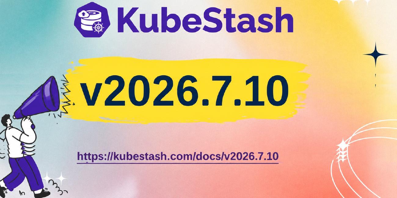 Introducing KubeStash v2026.7.10