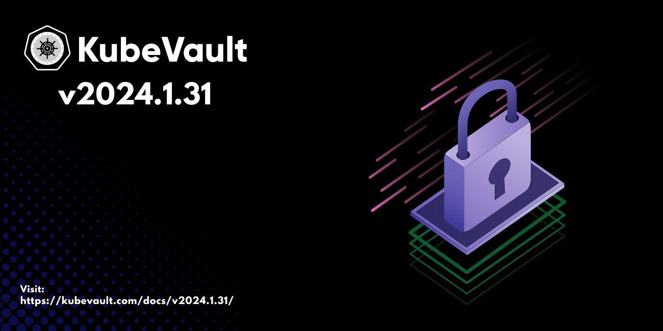 Introducing KubeVault v2024.1.31